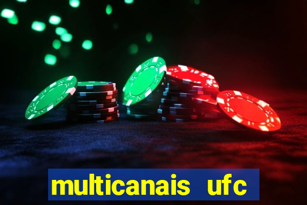 multicanais ufc fight pass